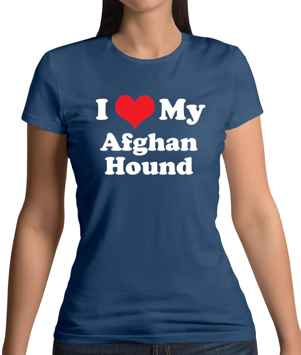 I Love My Afghan Hound Womens T-Shirt I Love My Afghan Hound Womens T-Shirt