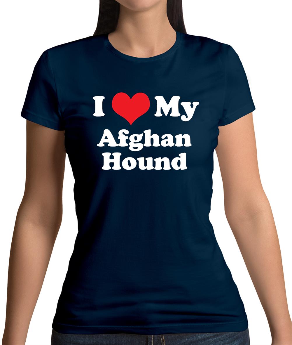I Love My Afghan Hound Womens T-Shirt I Love My Afghan Hound Womens T-Shirt