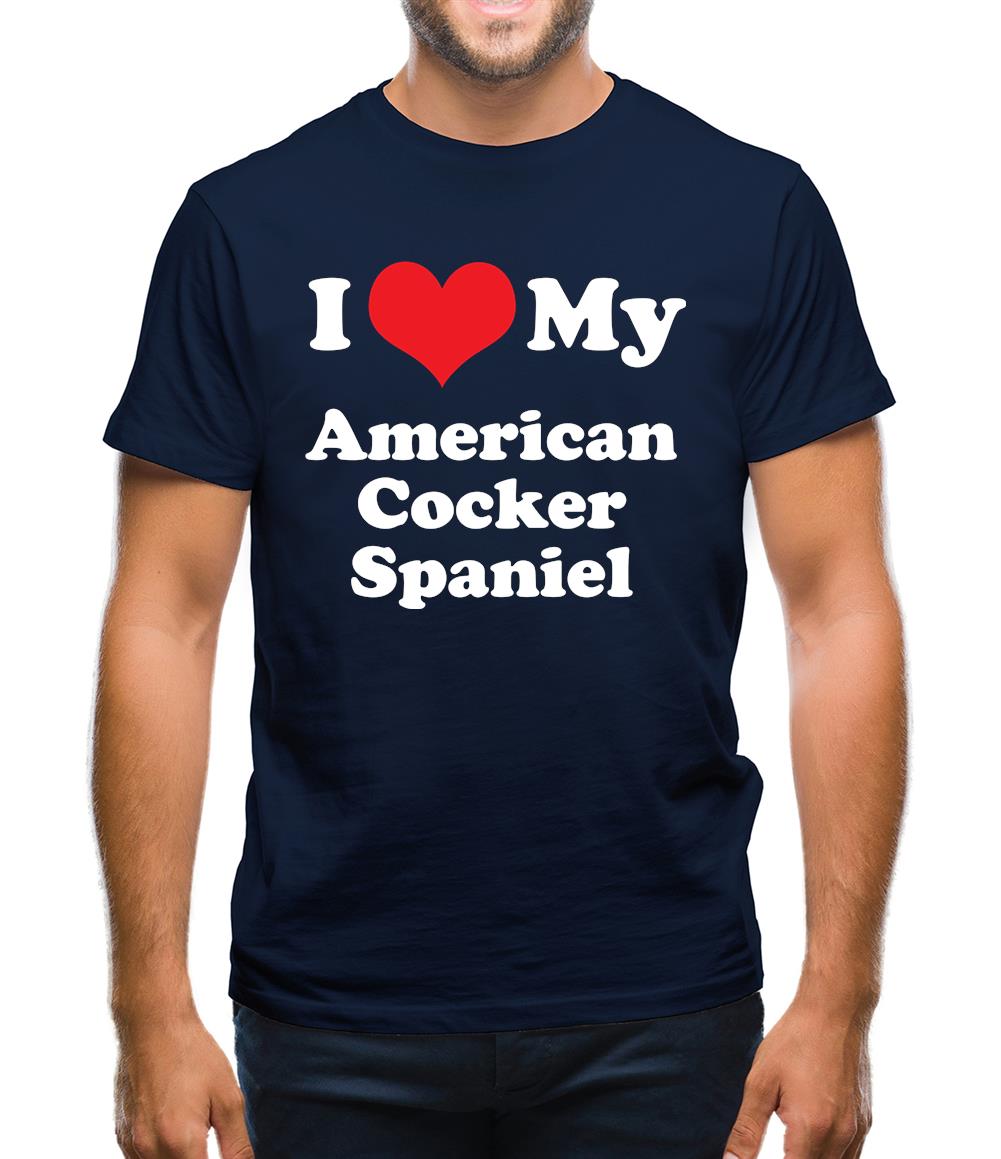 I Love My American Cocker Spaniel Mens T-Shirt I Love My American Cocker Spaniel Mens T-Shirt