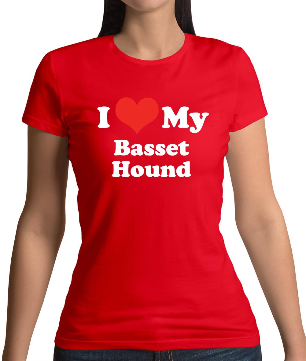 I Love My Basset Hound Womens T-Shirt I Love My Basset Hound Womens T-Shirt