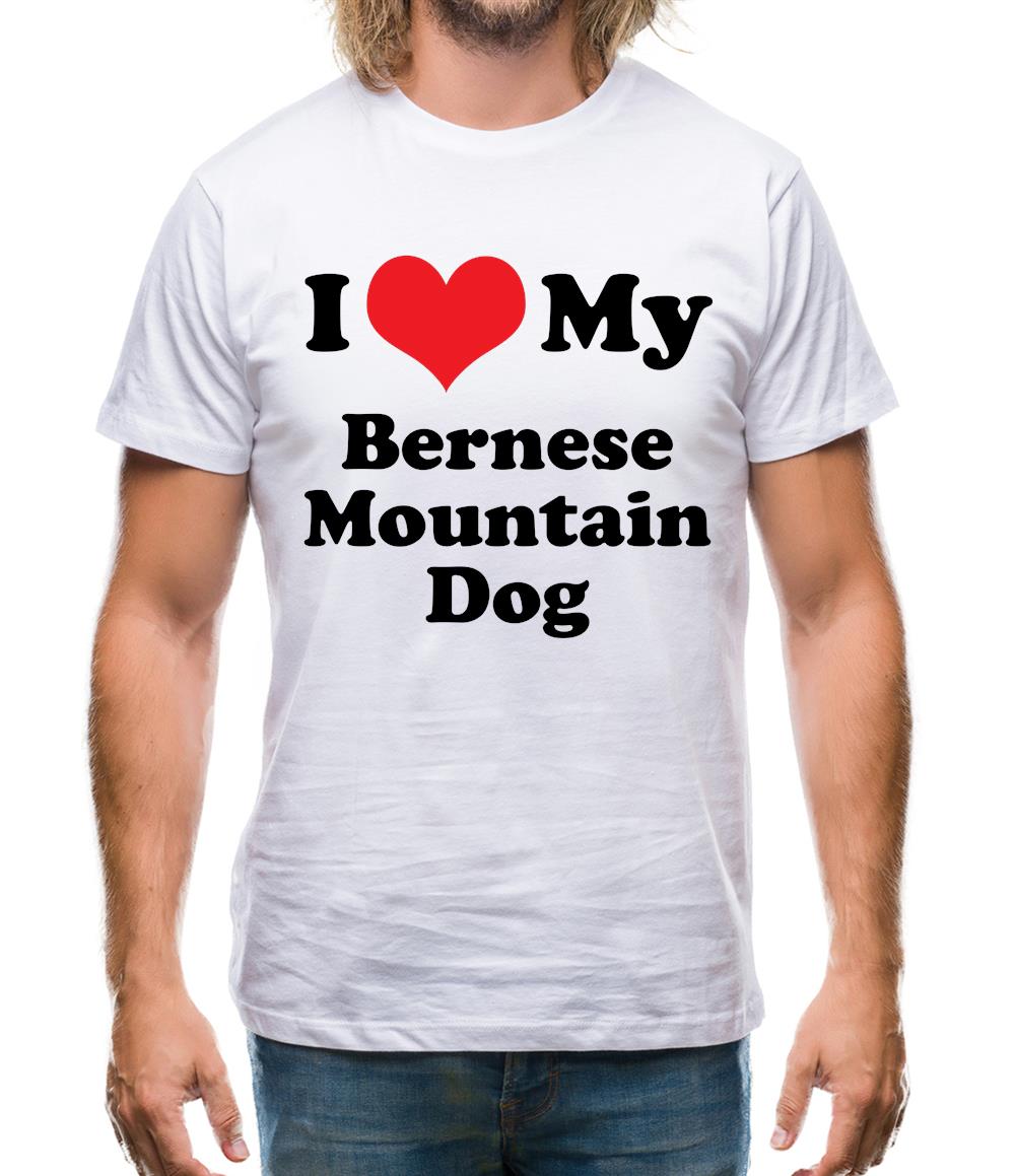 I Love My Bernese Mountain Dog Mens T-Shirt I Love My Bernese Mountain Dog Mens T-Shirt