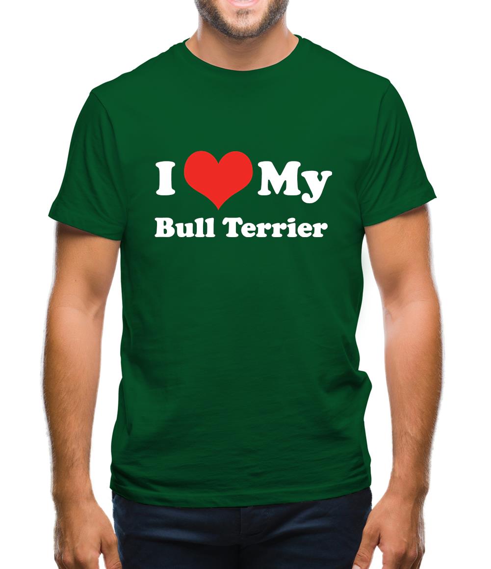 I Love My Bull Terrier Mens T-Shirt I Love My Bull Terrier Mens T-Shirt