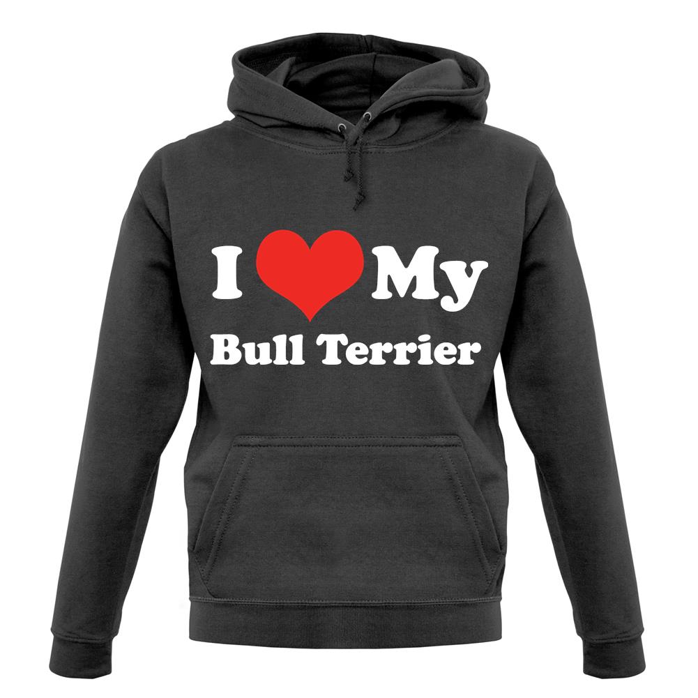 I Love My Bull Terrier unisex hoodie I Love My Bull Terrier unisex hoodie