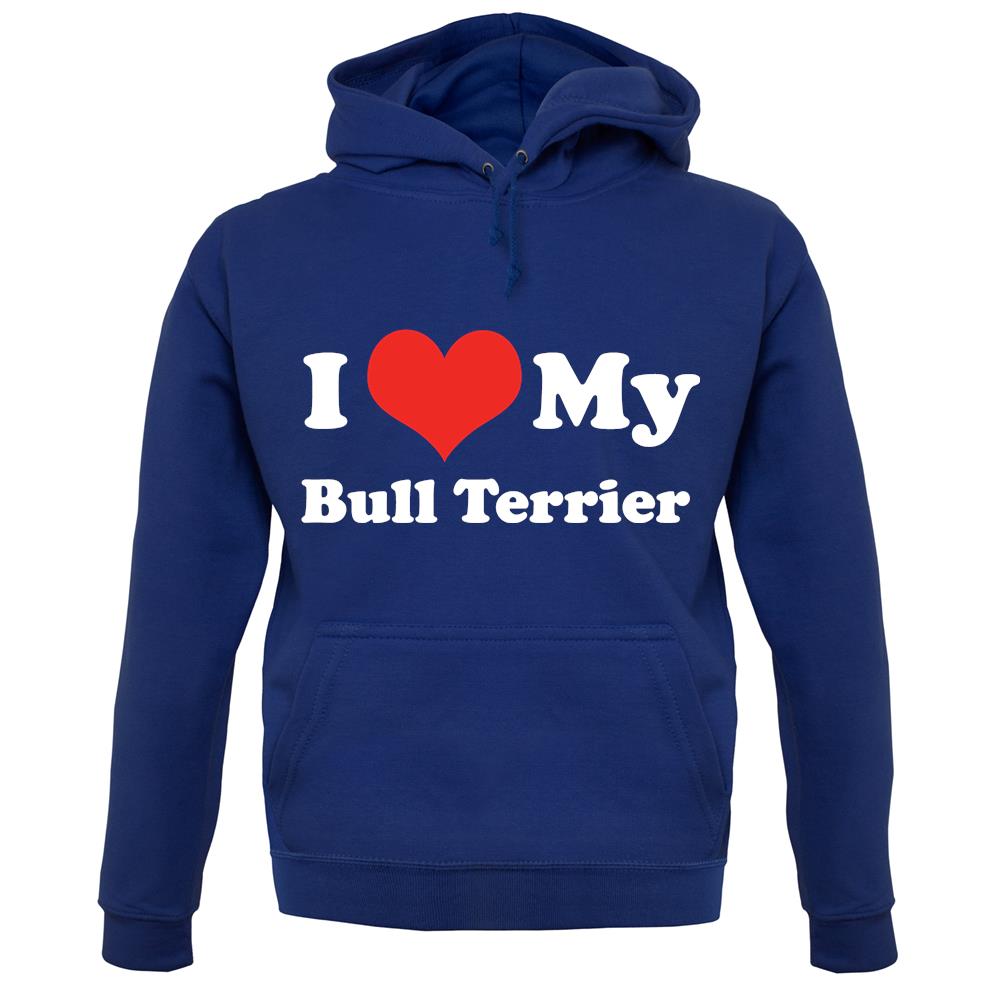 I Love My Bull Terrier unisex hoodie I Love My Bull Terrier unisex hoodie