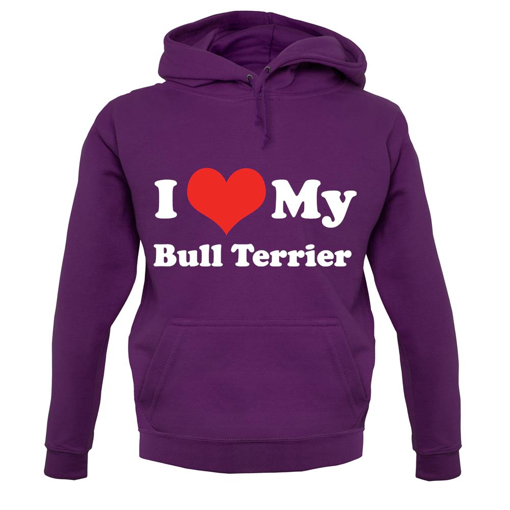 I Love My Bull Terrier unisex hoodie I Love My Bull Terrier unisex hoodie