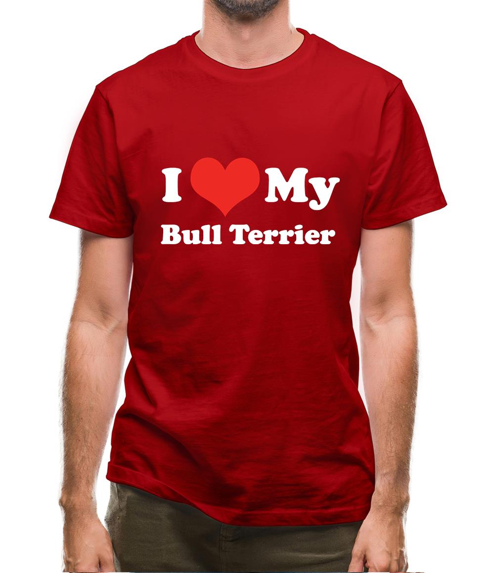 I Love My Bull Terrier Mens T-Shirt I Love My Bull Terrier Mens T-Shirt