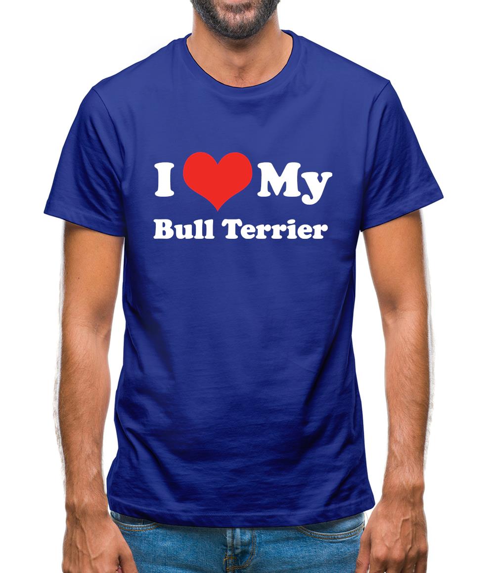 I Love My Bull Terrier Mens T-Shirt I Love My Bull Terrier Mens T-Shirt