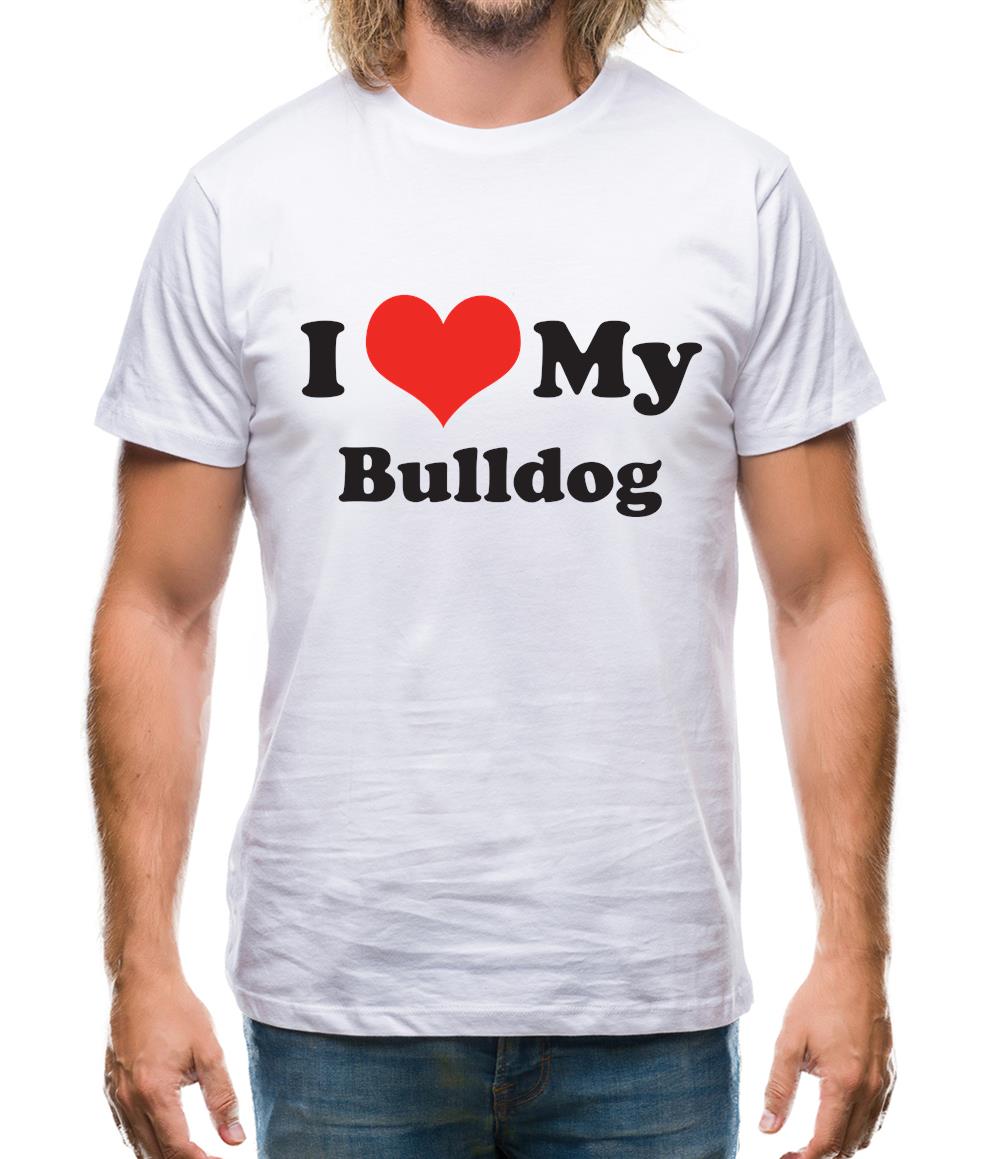 I Love My Bulldog Mens T-Shirt I Love My Bulldog Mens T-Shirt
