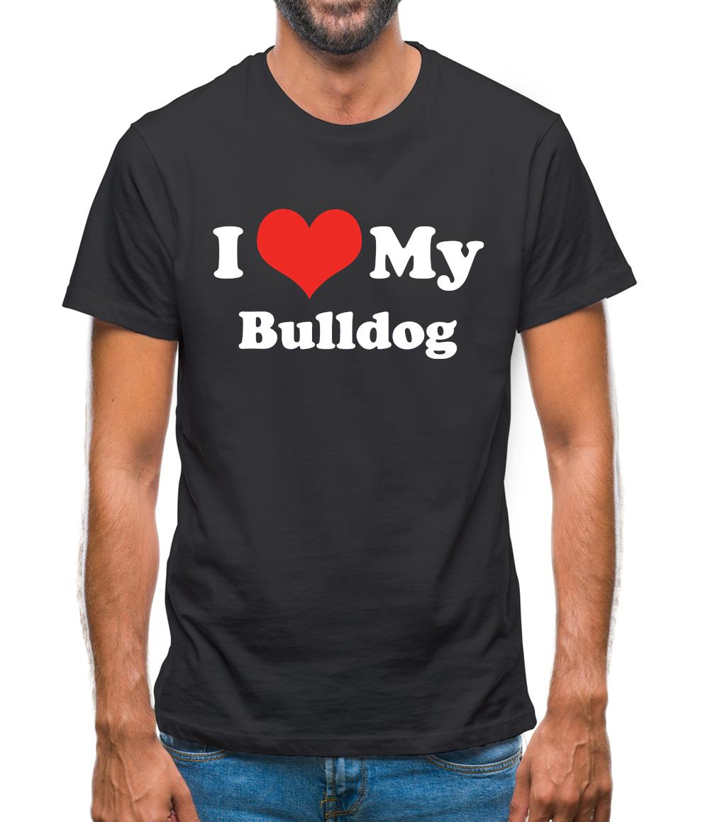 I Love My Bulldog Mens T-Shirt I Love My Bulldog Mens T-Shirt