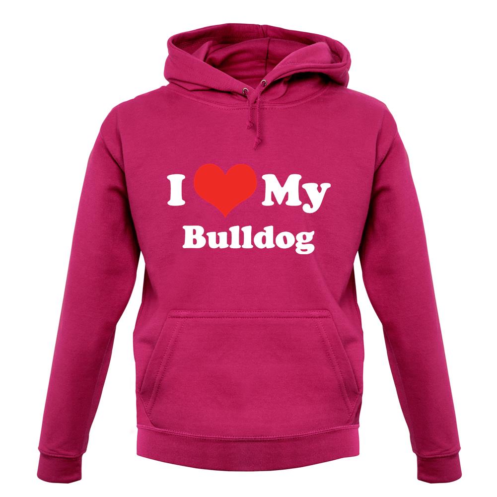 I Love My Bulldog unisex hoodie I Love My Bulldog unisex hoodie