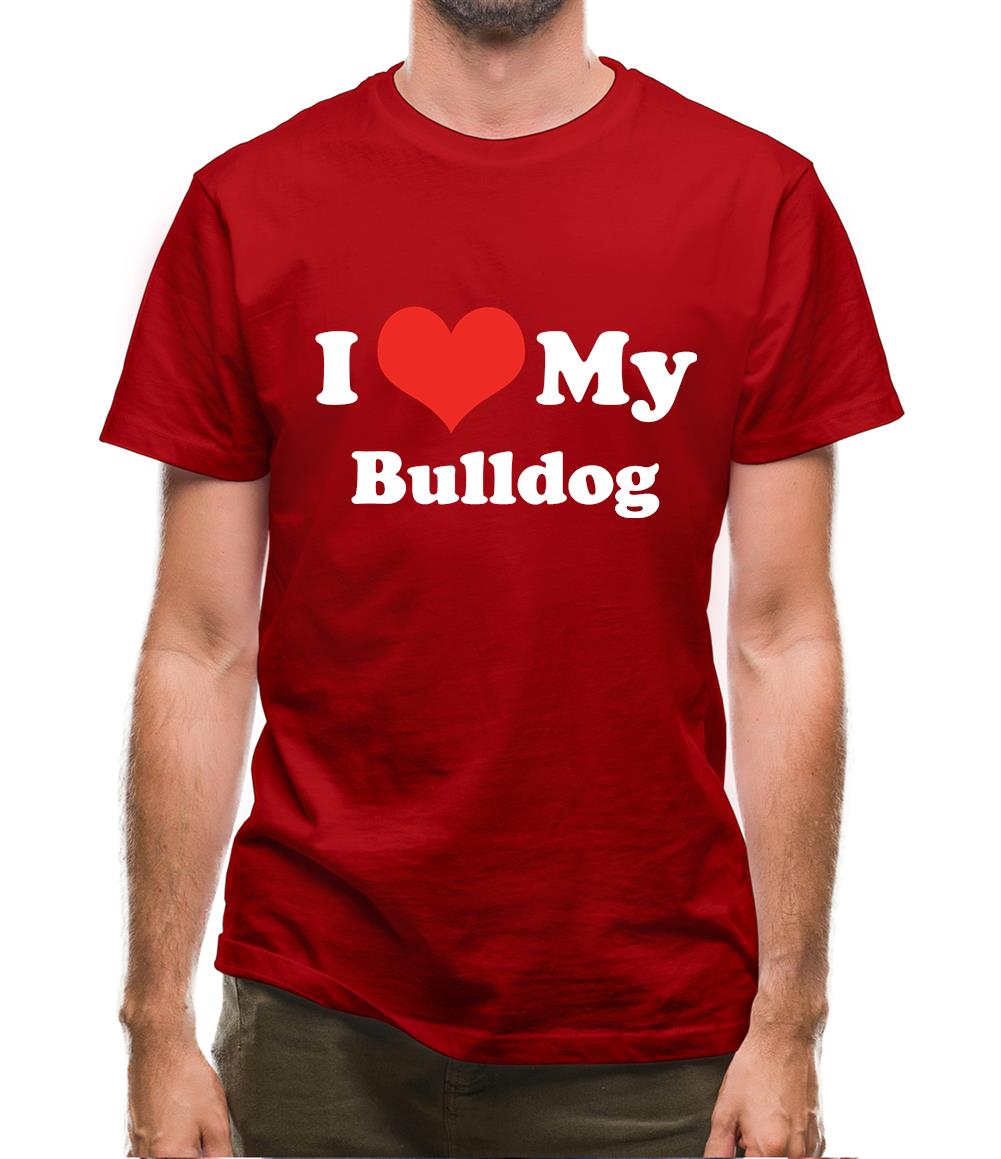 I Love My Bulldog Mens T-Shirt I Love My Bulldog Mens T-Shirt