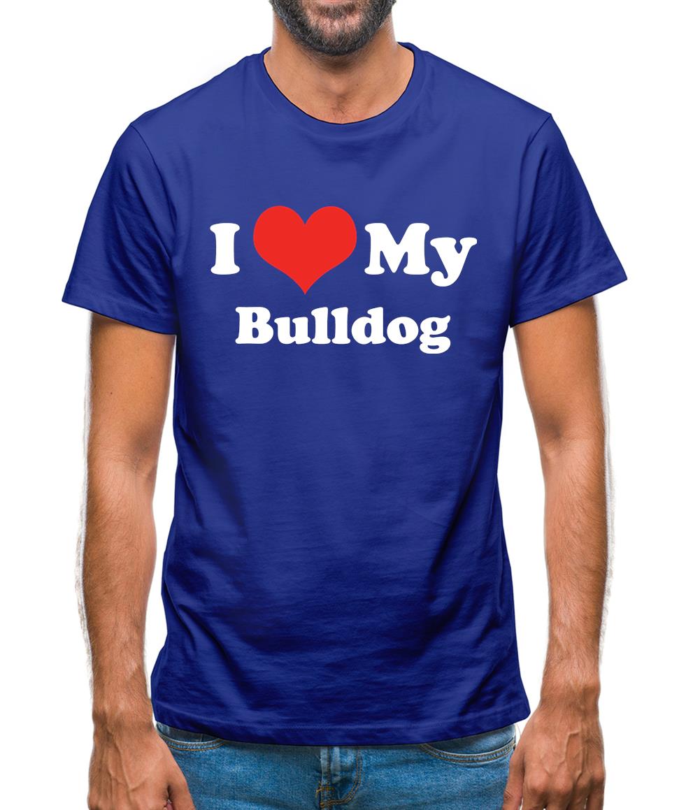I Love My Bulldog Mens T-Shirt I Love My Bulldog Mens T-Shirt