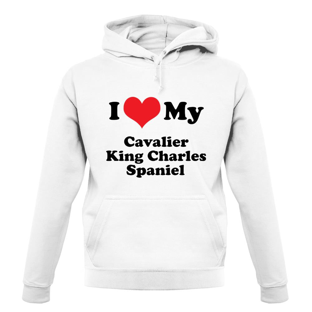I Love My Cavalier King Charles Spaniel unisex hoodie I Love My Cavalier King Charles Spaniel unisex hoodie