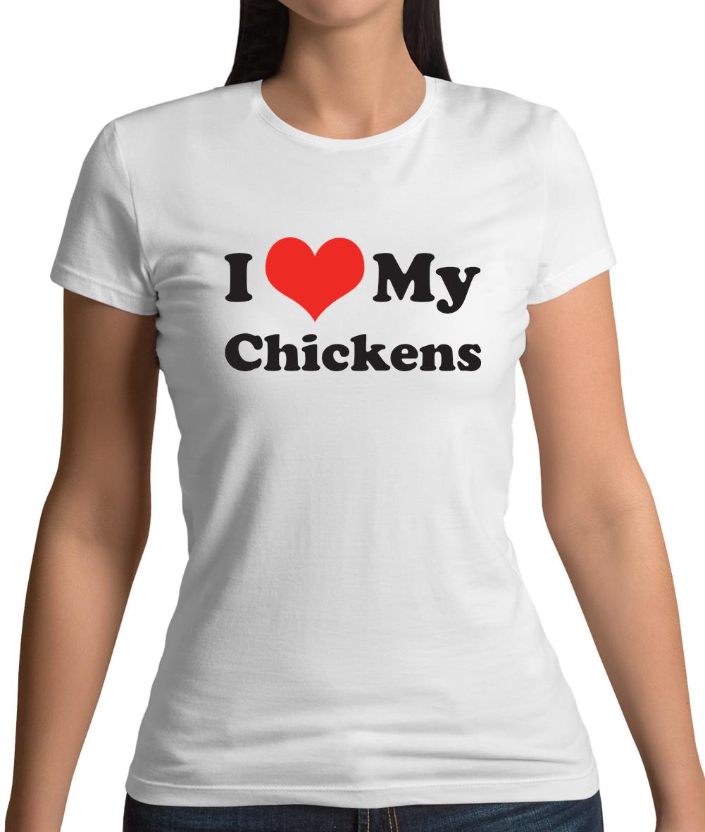 I Love My Chickens Womens T-Shirt I Love My Chickens Womens T-Shirt
