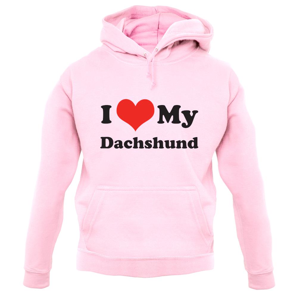 I Love My Dachshund unisex hoodie I Love My Dachshund unisex hoodie