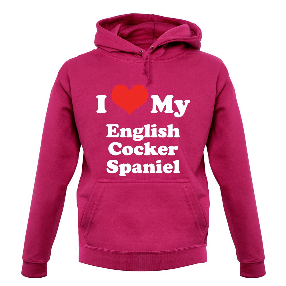 I Love My English Cocker Spaniel unisex hoodie I Love My English Cocker Spaniel unisex hoodie