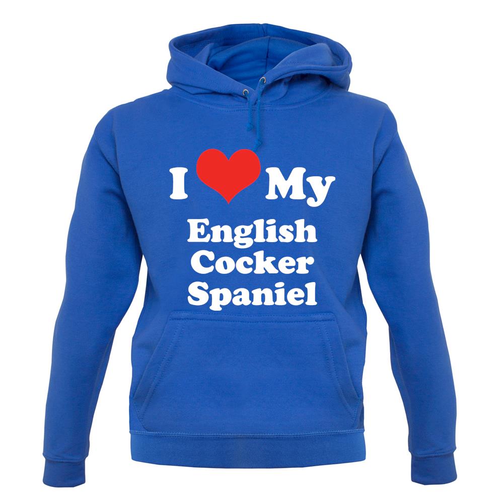 I Love My English Cocker Spaniel unisex hoodie I Love My English Cocker Spaniel unisex hoodie
