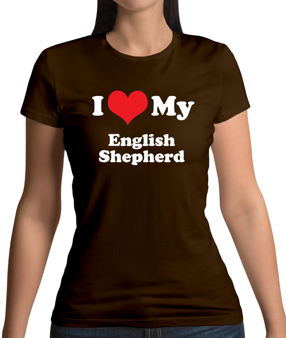 I Love My English Shepherd Womens T-Shirt I Love My English Shepherd Womens T-Shirt