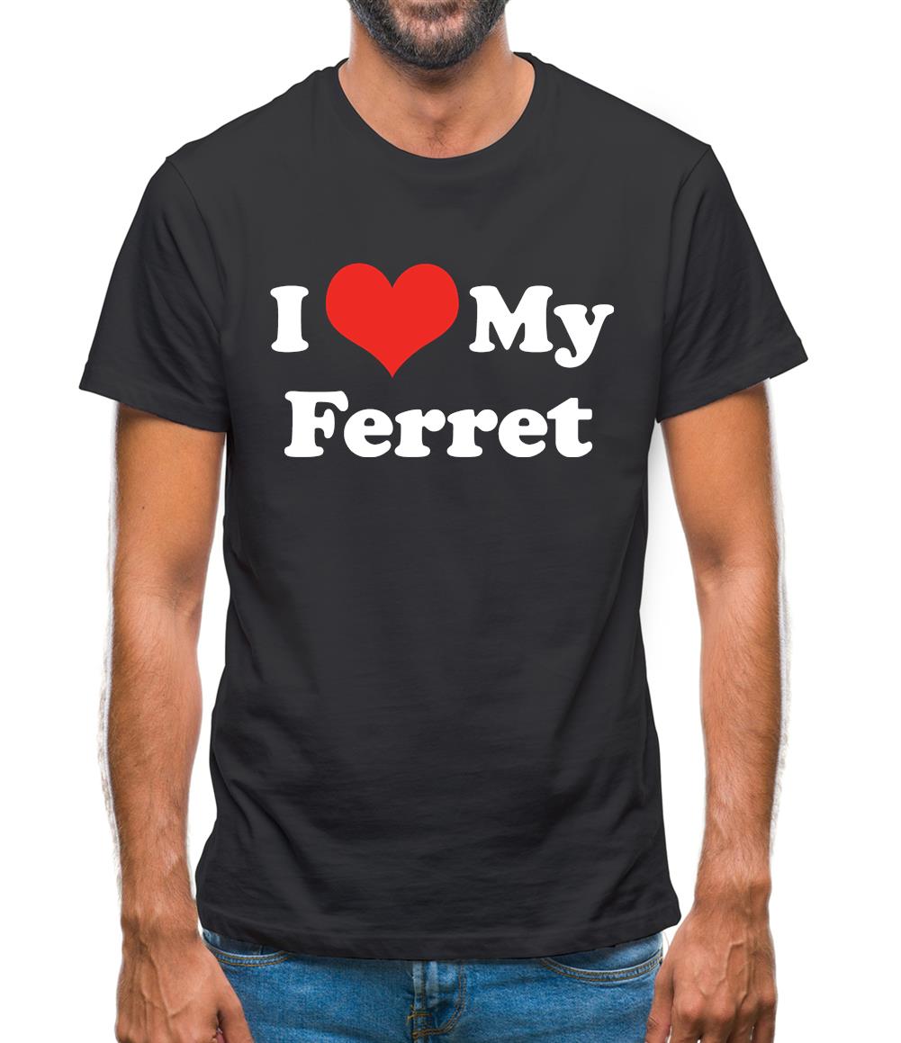 I Love My Ferret Mens T-Shirt I Love My Ferret Mens T-Shirt