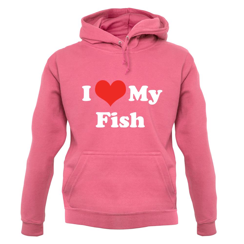 I Love My Fish unisex hoodie I Love My Fish unisex hoodie