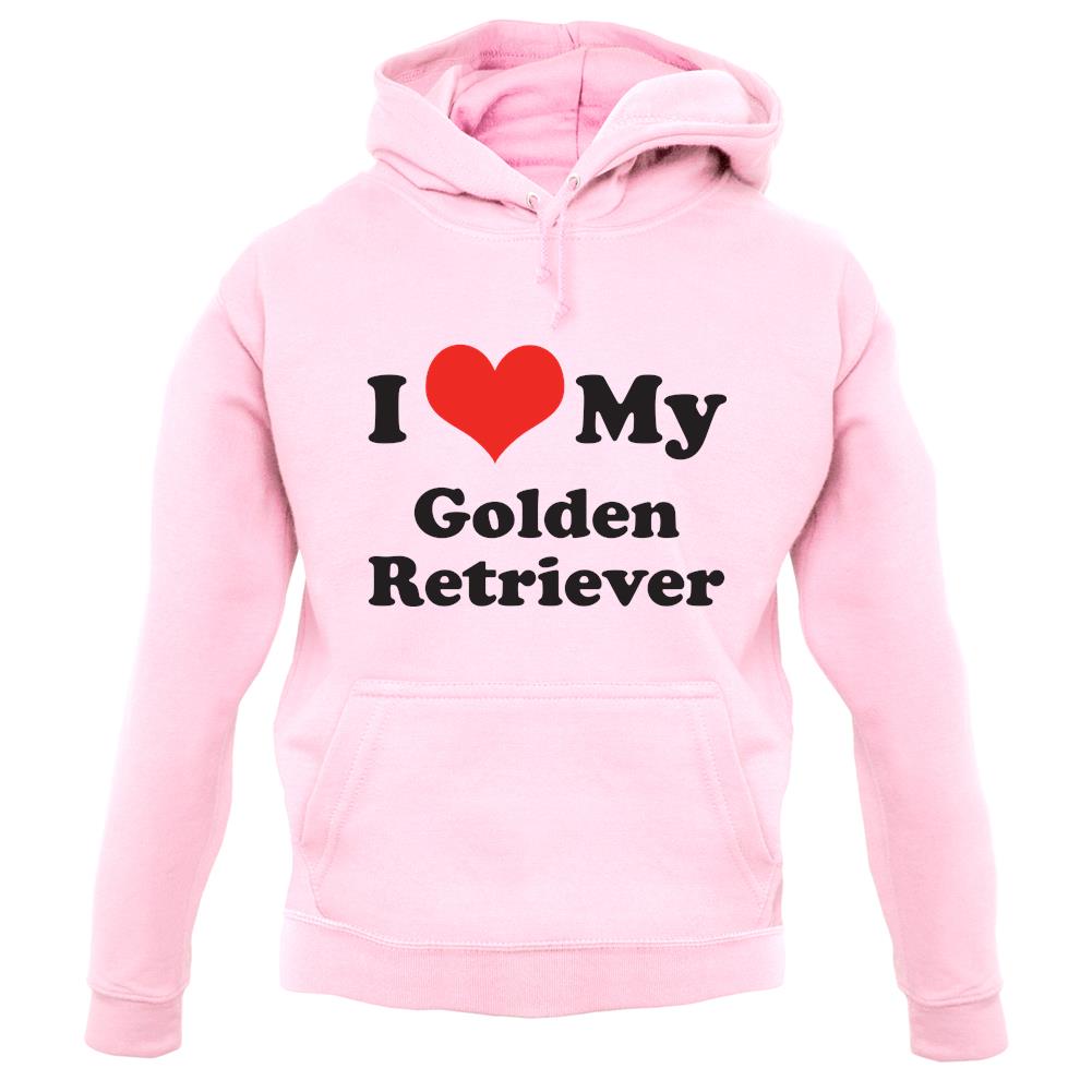 I Love My Golden Retriever unisex hoodie I Love My Golden Retriever unisex hoodie