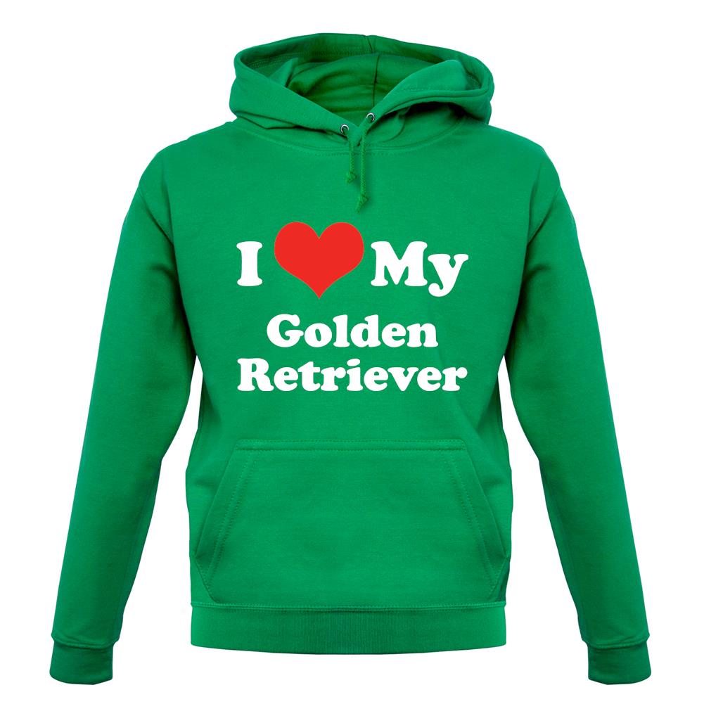 I Love My Golden Retriever unisex hoodie I Love My Golden Retriever unisex hoodie