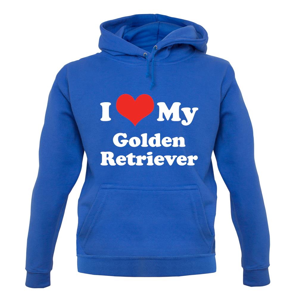 I Love My Golden Retriever unisex hoodie I Love My Golden Retriever unisex hoodie