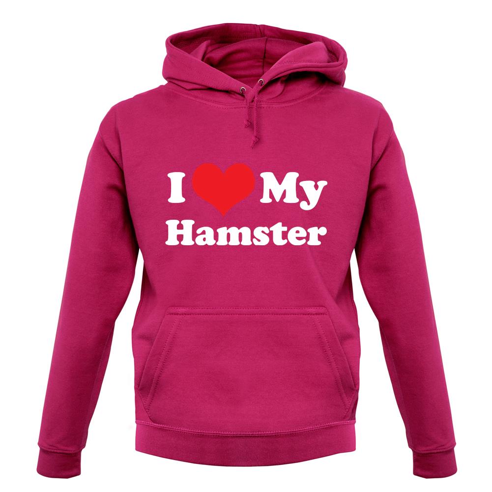 I Love My Hamster unisex hoodie I Love My Hamster unisex hoodie