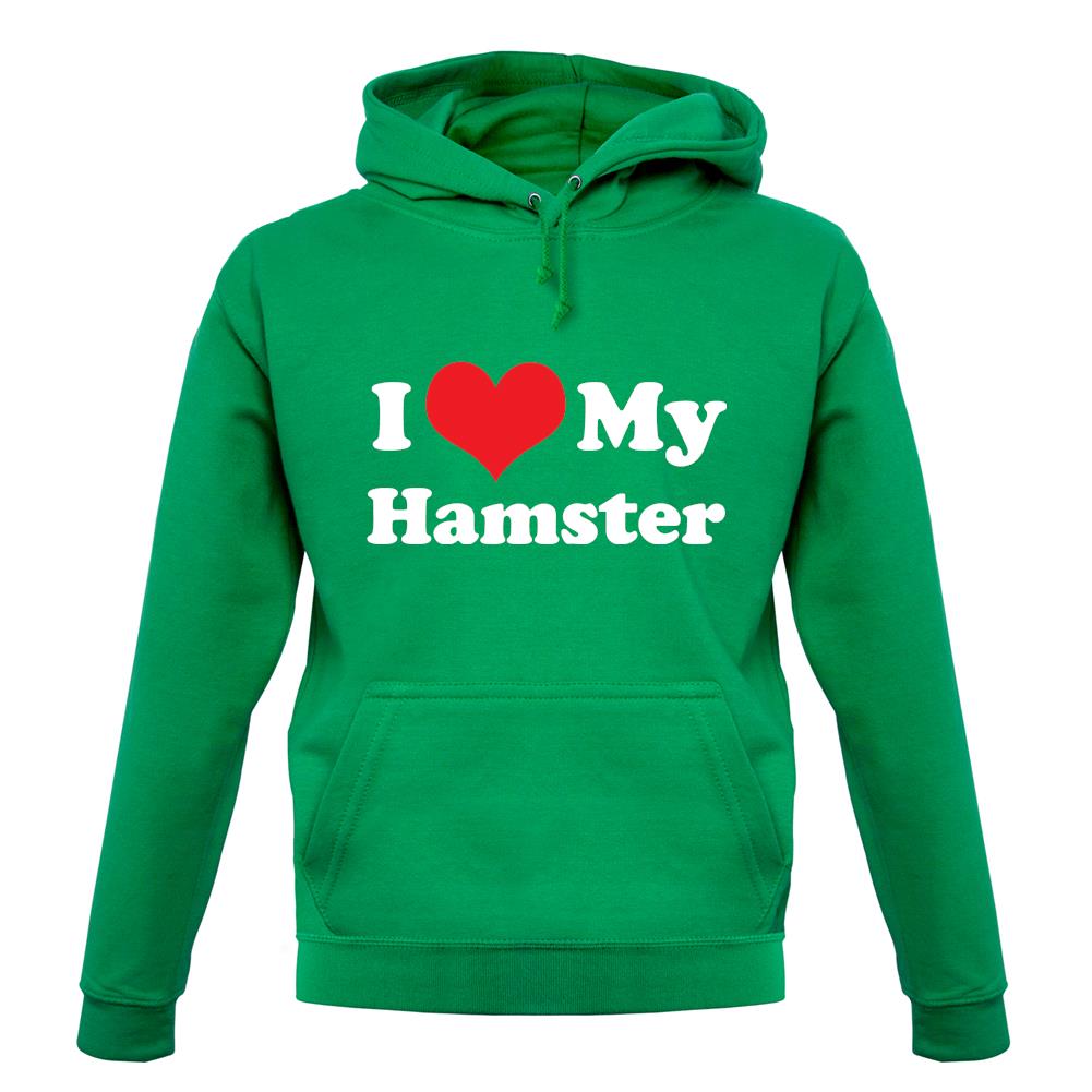 I Love My Hamster unisex hoodie I Love My Hamster unisex hoodie