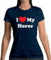 I Love My Horse Womens T-Shirt I Love My Horse Womens T-Shirt