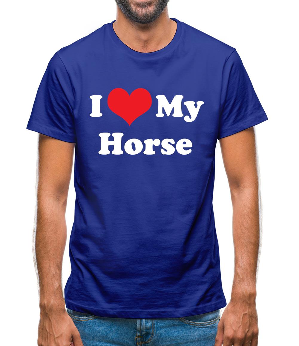 I Love My Horses Mens T-Shirt I Love My Horses Mens T-Shirt