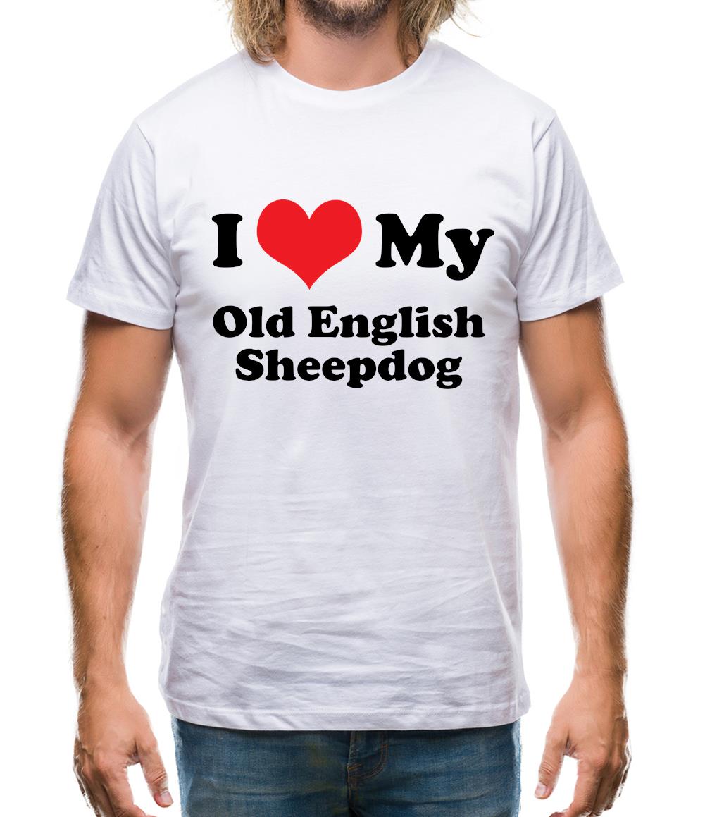 I Love My Old English Sheepdog Mens T-Shirt I Love My Old English Sheepdog Mens T-Shirt