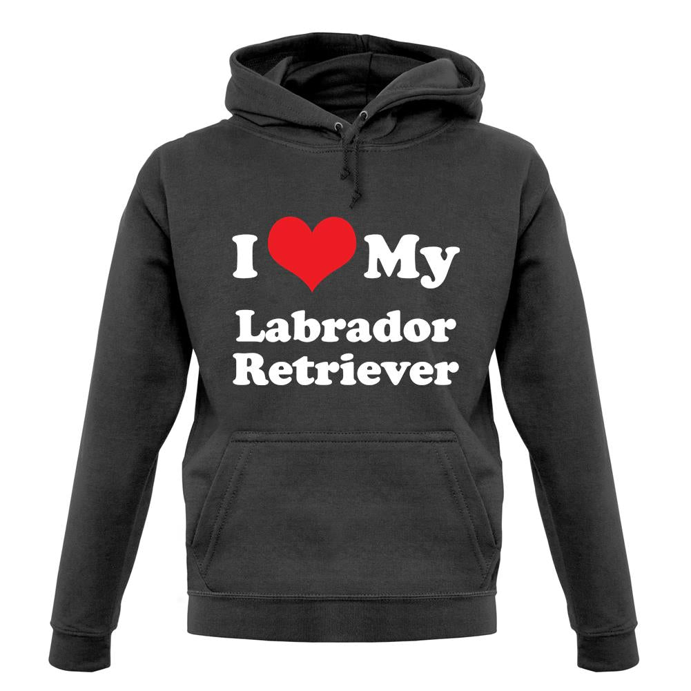 I Love My Labrador Retriever unisex hoodie I Love My Labrador Retriever unisex hoodie