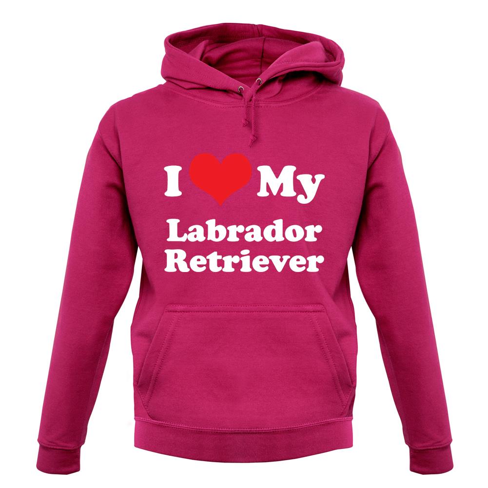 I Love My Labrador Retriever unisex hoodie I Love My Labrador Retriever unisex hoodie