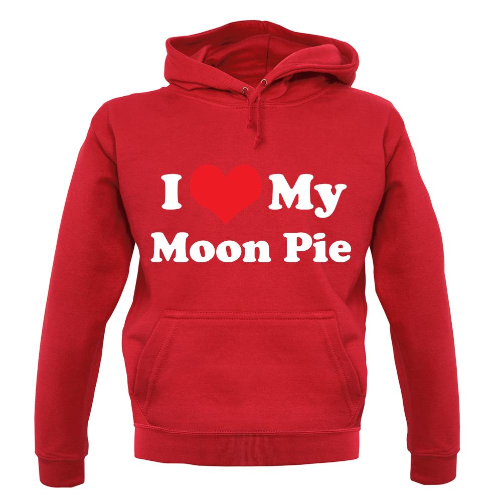 I Love My Moonpie unisex hoodie I Love My Moonpie unisex hoodie