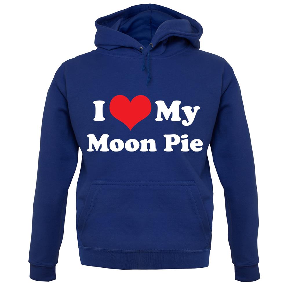 I Love My Moonpie unisex hoodie I Love My Moonpie unisex hoodie