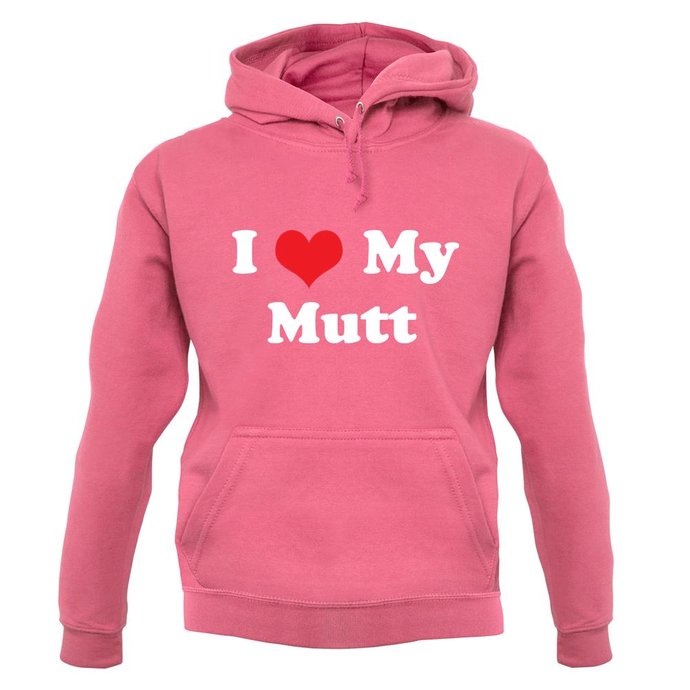 I Love My Mutt unisex hoodie I Love My Mutt unisex hoodie