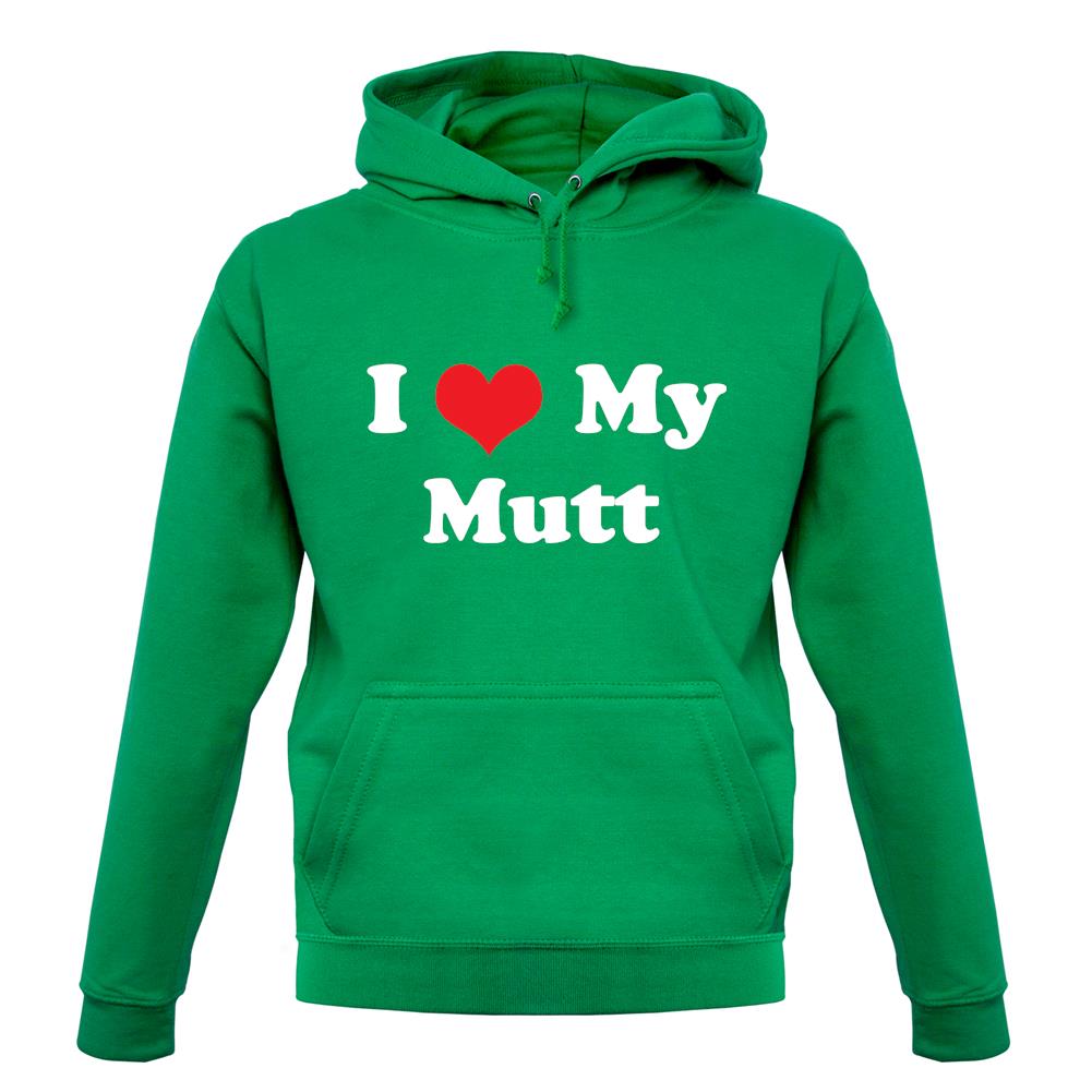 I Love My Mutt unisex hoodie I Love My Mutt unisex hoodie
