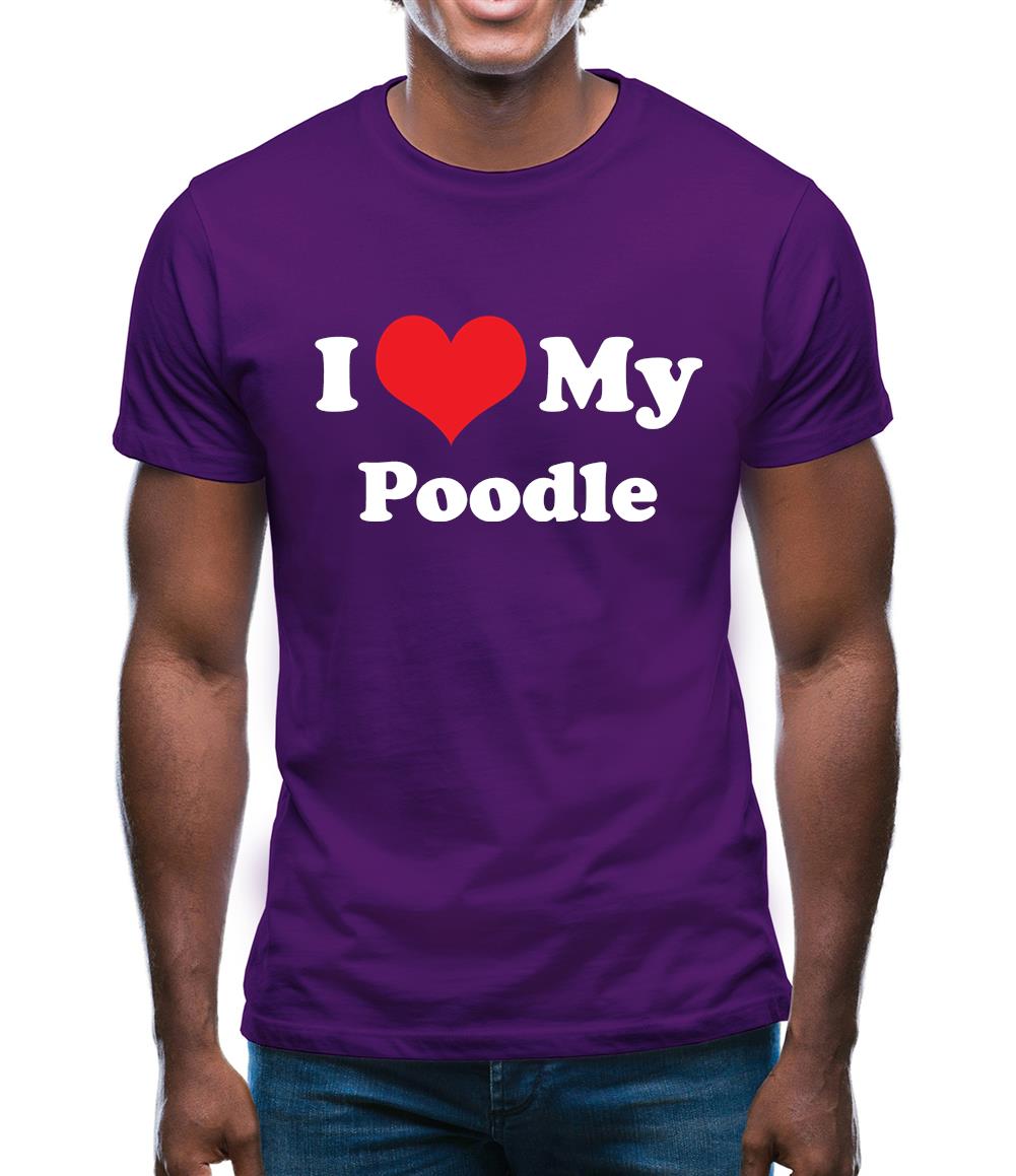 I Love My Poodle Mens T-Shirt I Love My Poodle Mens T-Shirt