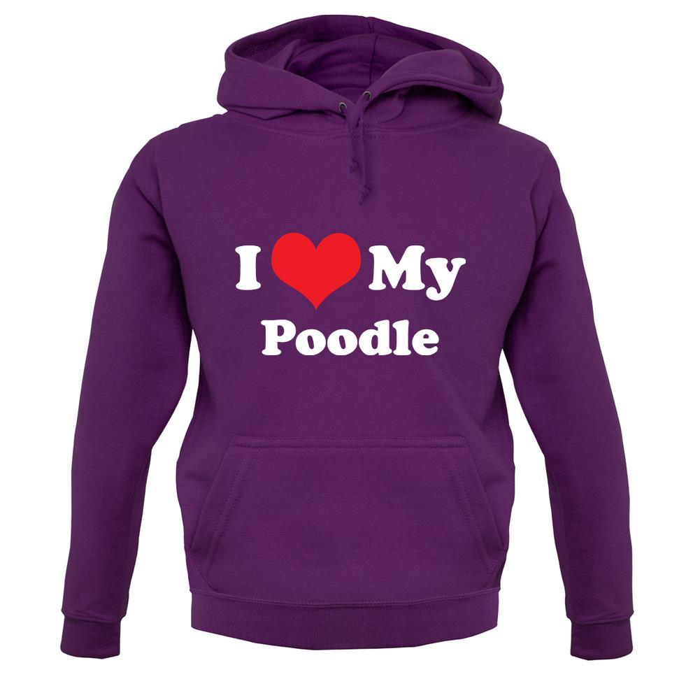 I Love My Poodle unisex hoodie I Love My Poodle unisex hoodie