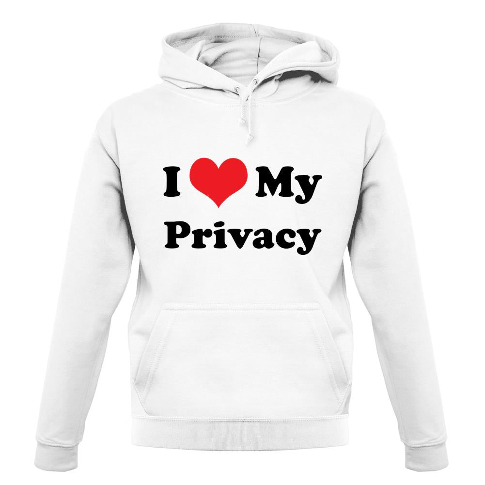 I Love My Privacy unisex hoodie I Love My Privacy unisex hoodie