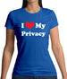 I Love My Privacy Womens T-Shirt