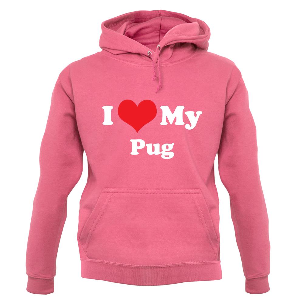 I Love My Pug unisex hoodie I Love My Pug unisex hoodie