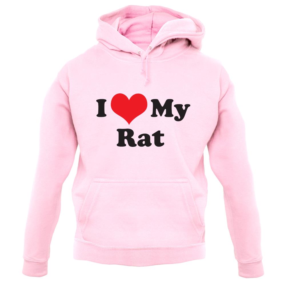 I Love My Rat unisex hoodie I Love My Rat unisex hoodie