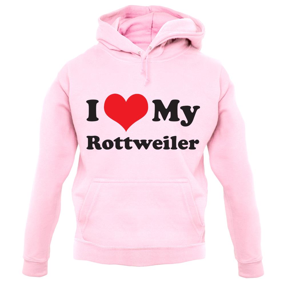 I Love My Rottweiler unisex hoodie I Love My Rottweiler unisex hoodie