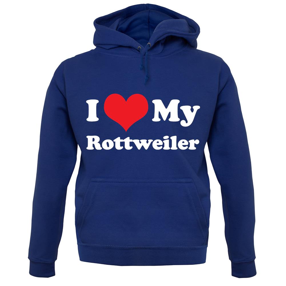 I Love My Rottweiler unisex hoodie I Love My Rottweiler unisex hoodie