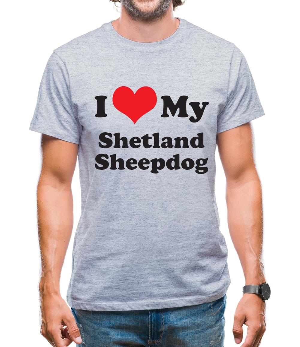 I Love My Shetland Sheepdog Mens T-Shirt I Love My Shetland Sheepdog Mens T-Shirt