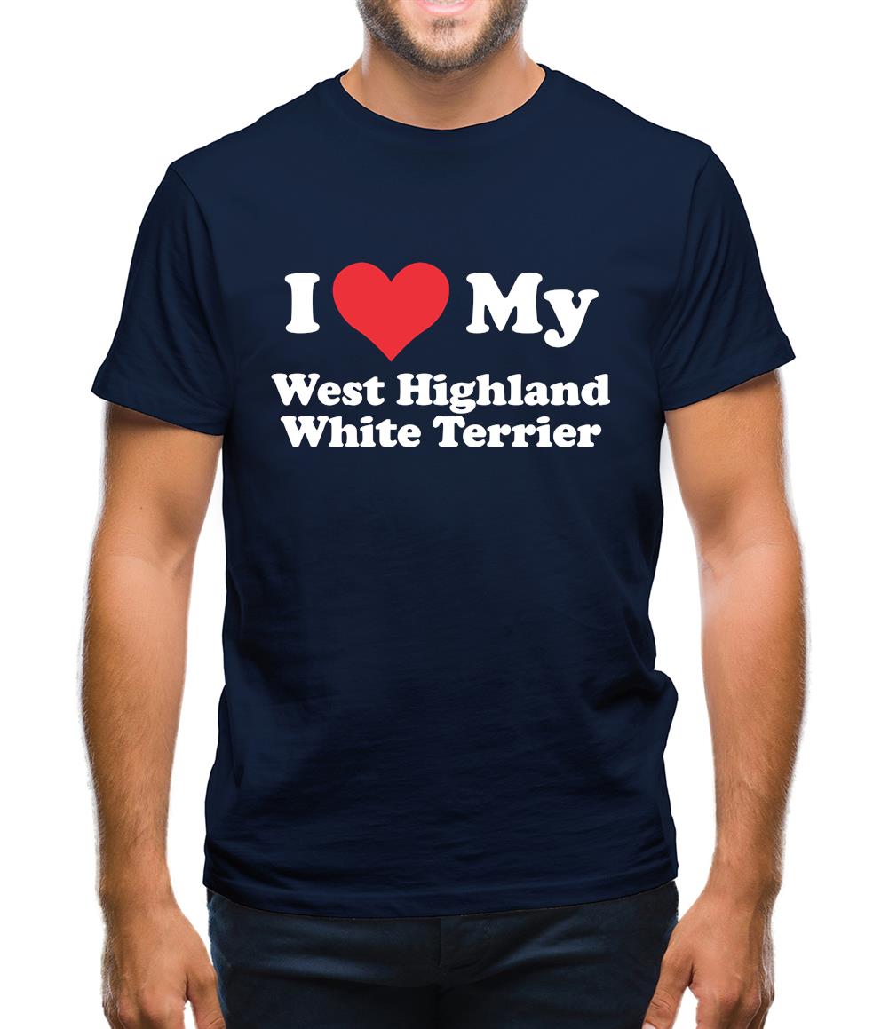 I Love My West Highland White Terrier Mens T-Shirt I Love My West Highland White Terrier Mens T-Shirt