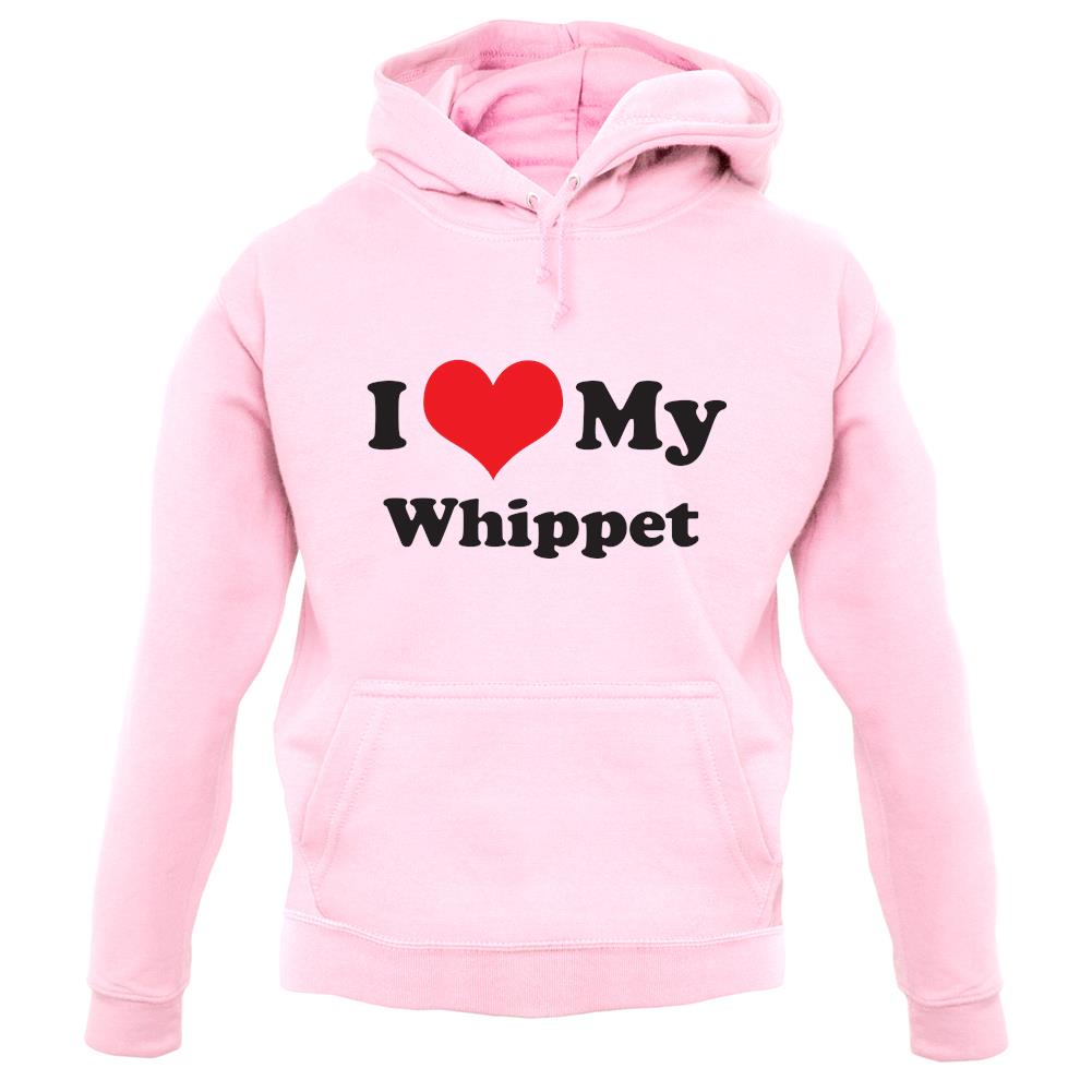 I Love My Whippet unisex hoodie I Love My Whippet unisex hoodie