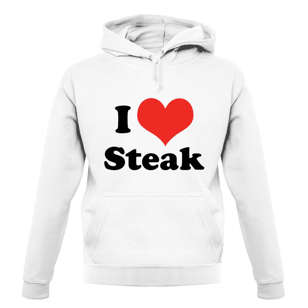 I Love Steak unisex hoodie I Love Steak unisex hoodie